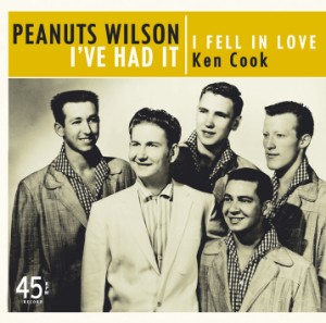 Wilson ,Peanuts - I've Had It + Ken Cook - I Fell In love